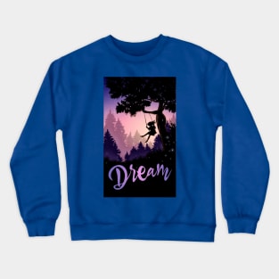 inspirational swing dream girl Crewneck Sweatshirt